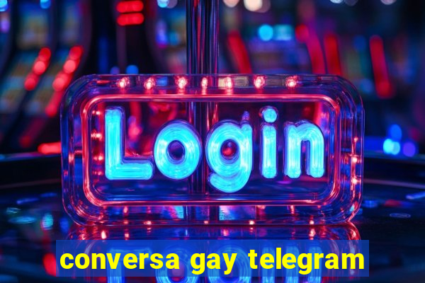 conversa gay telegram